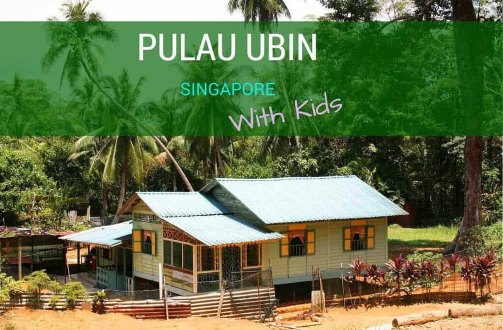 Pulau Ubin Singapore with kids