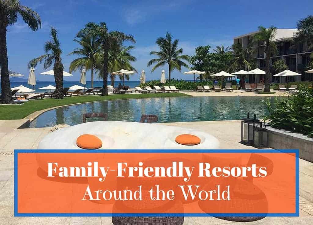 Family-friendly resorts around the world