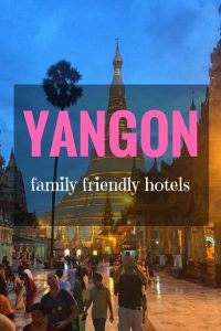 Family friendly hotels in Yangon Myanmar
